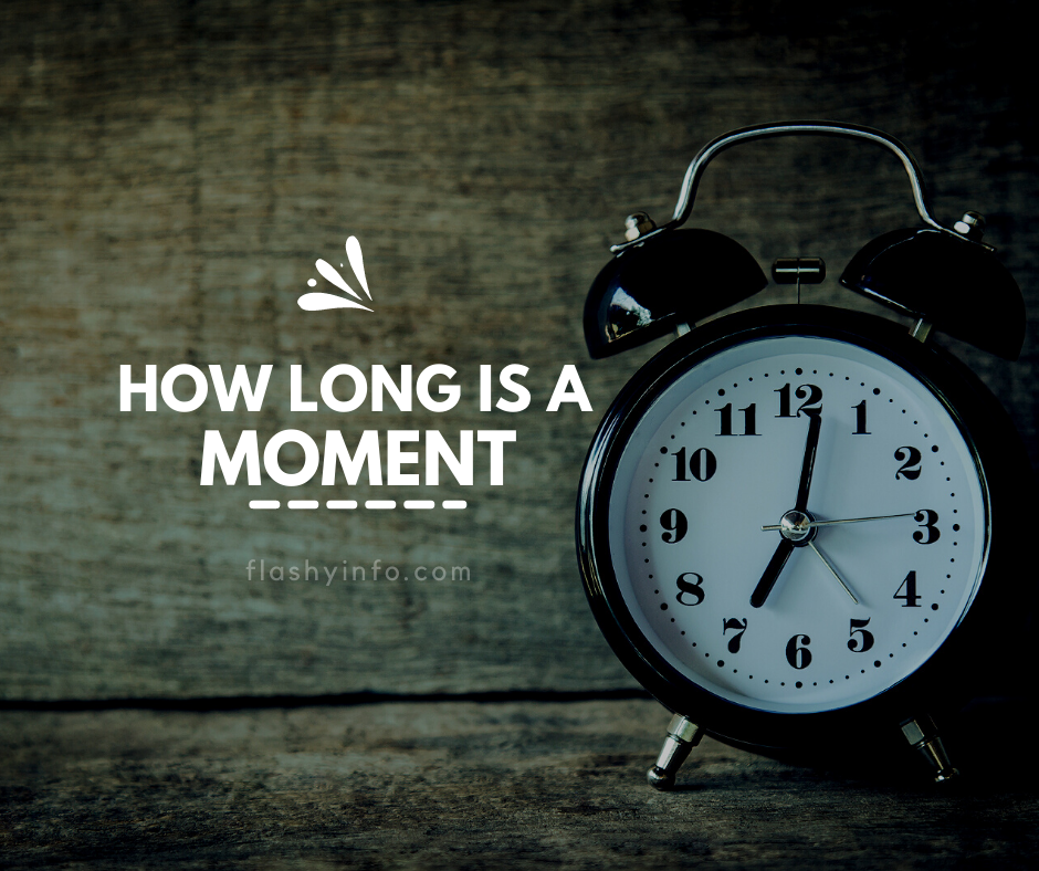 how long is a moment