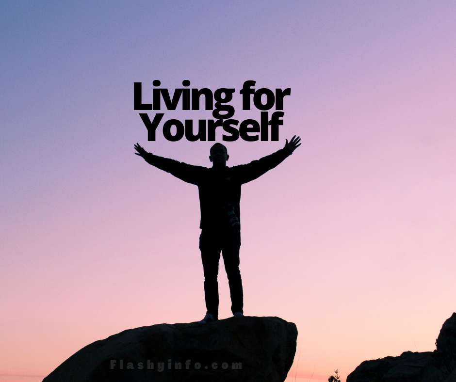 16 Ways to Start Living For Yourself: Self-Esteem and Abundance