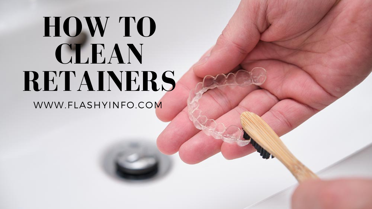 5 Best Ways How to Clean Retainers - flashyinfo.com