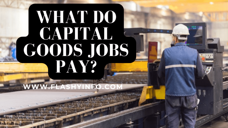 What Do Capital Goods Jobs Pay? flashyinfo.com