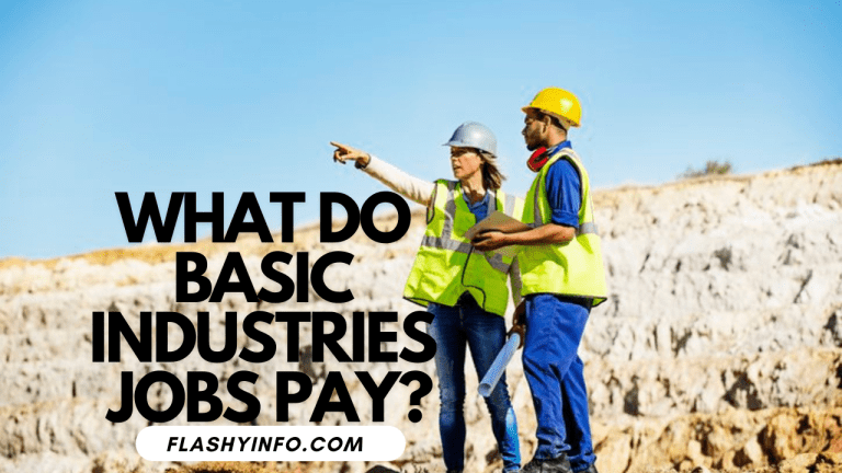 What Do Basic Industries Jobs Pay? flashyinfo.com